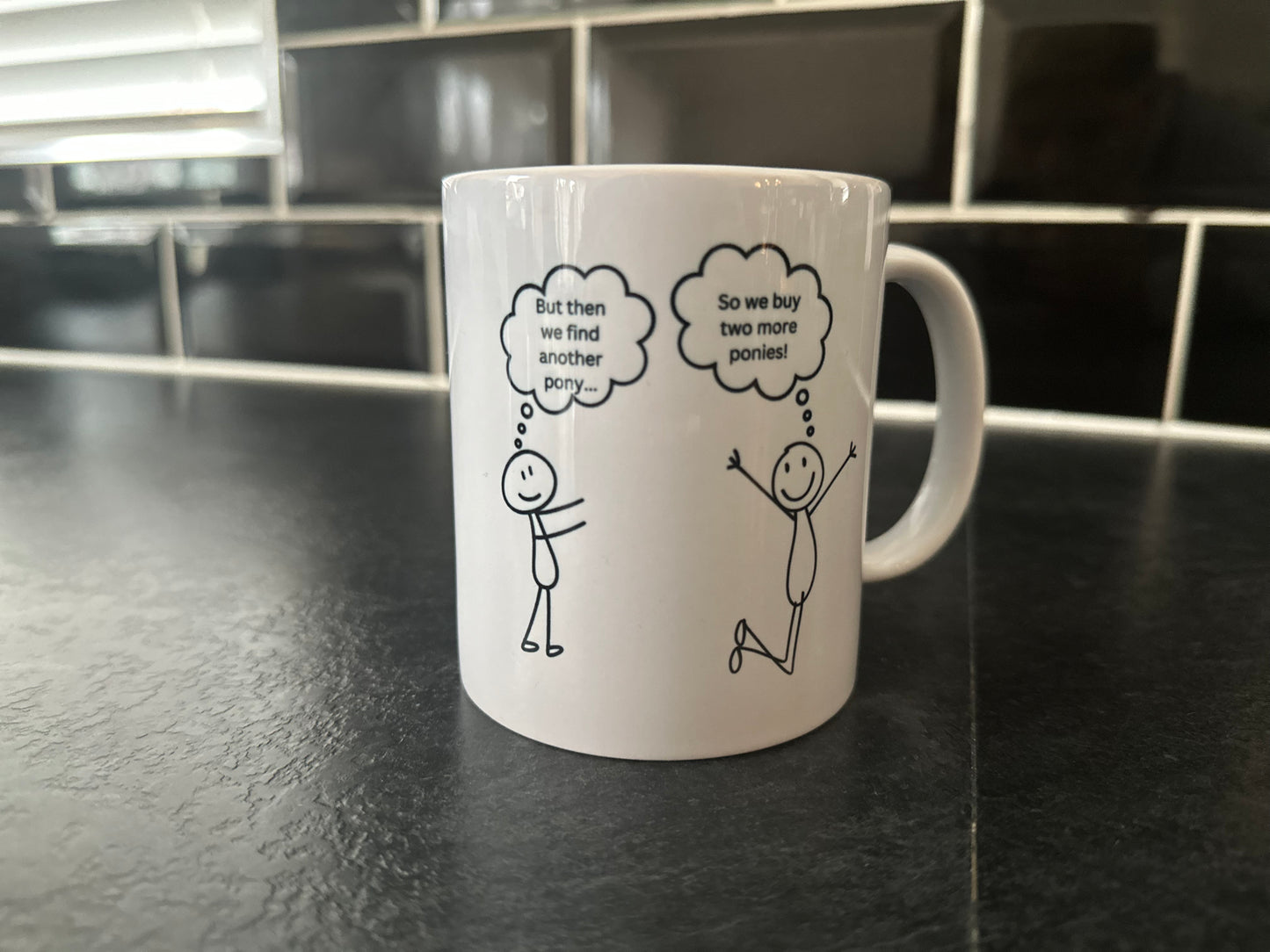 “First we get a pony” mug