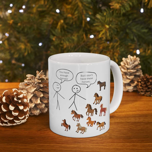 “I don’t have these horses” mug