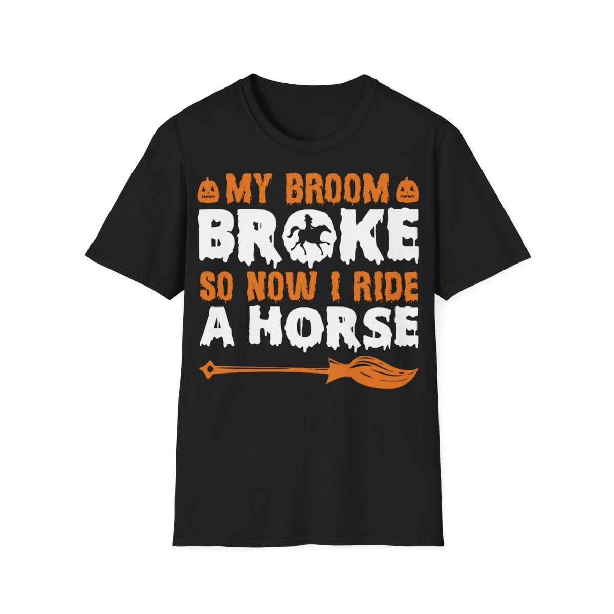 “My Broom Broke” Halloween T-shirt